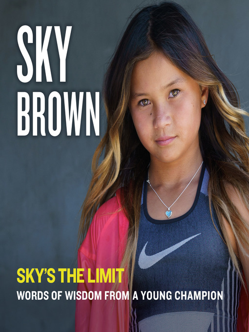 Title details for Sky's the Limit by Sky Brown - Available